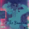 Talkbandikas5ive - For the Bandikas (feat. Talkbandikas Fredo & 3zzy) - Single